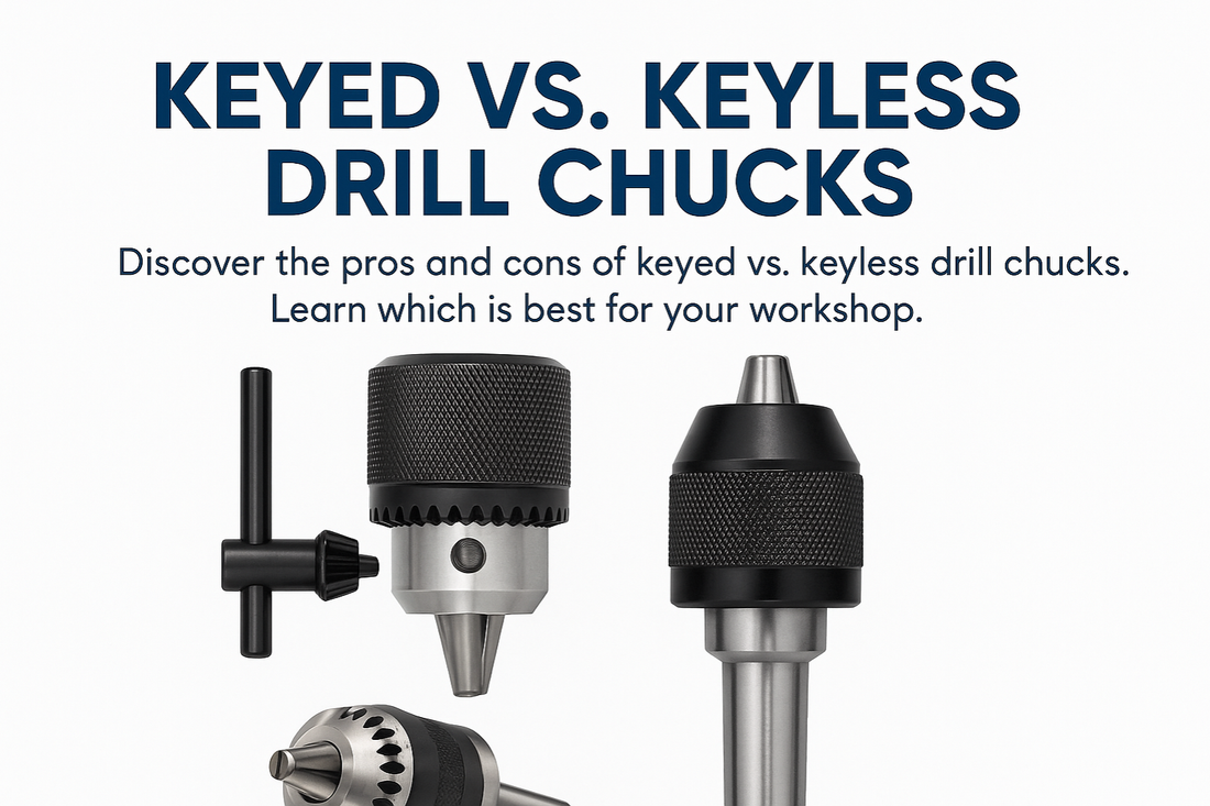 Keyless vs. Keyed Drill Chucks: Pros and Cons